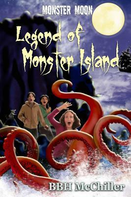 Legend of Monster Island (Monster Moon Series Book 3) by Kathryn Sant, Bbh McChiller, Lynn Kelley