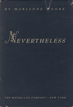 Nevertheless by Marianne Moore