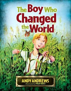 The Boy Who Changed the World by Andy Andrews