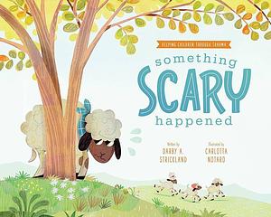 Something Scary Happened by Darby A. Strickland