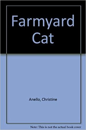 Farmyard Cat by Christine Anello