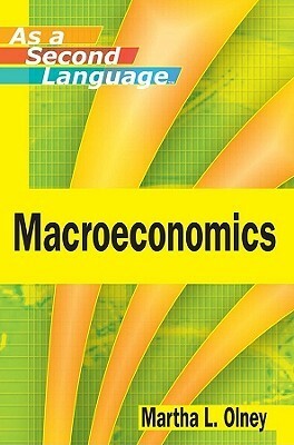 Macroeconomics as a Second Language by Martha L. Olney