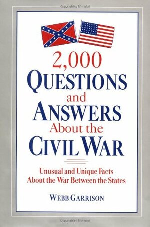 2,000 Questions and Answers About the Civil War by Webb Garrison