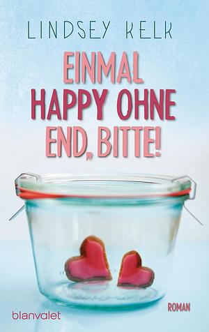 Einmal Happy ohne End, bitte! by Lindsey Kelk