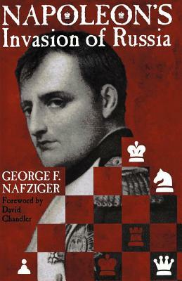 Napoleon's Invasion of Russia by George Nafziger