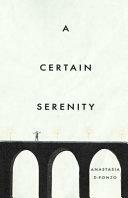A Certain Serenity by Anastasia DiFonzo