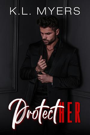 ProtectHer by K.L. Myers, K.L. Myers