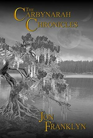 The Carbynarah Chronicles: An Epic Fantasy Adventure by Jon Franklyn