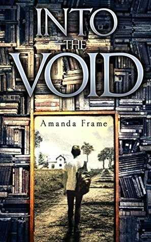 Into the Void by Amanda Frame