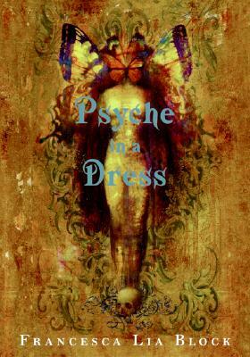 Psyche in a Dress by Francesca Lia Block