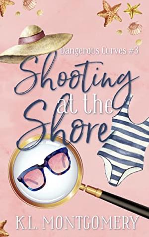 Shooting at the Shore by K.L. Montgomery