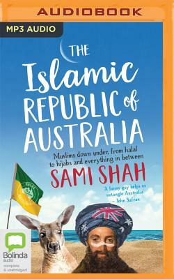 The Islamic Republic of Australia by Sami Shah