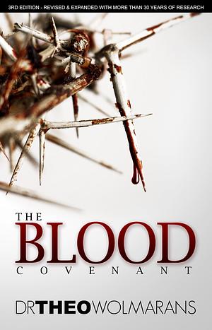 The blood covenant  by Theo Wolmarans