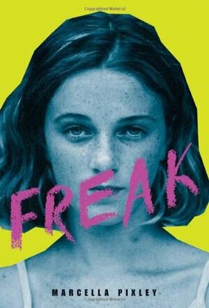 Freak by Marcella Pixley