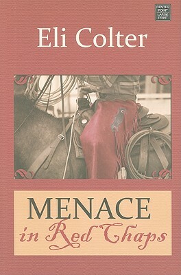 Menace in Red Chaps by Eli Colter