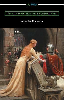 Arthurian Romances by Chrétien de Troyes