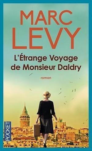 l'étrange voyage de monsieur daldry by Marc Levy, Marc Levy