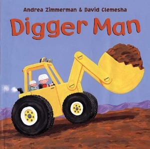 Digger Man by Andrea Zimmerman, David Clemesha