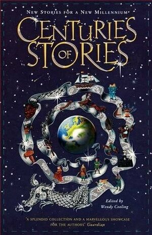 Centuries of Stories by Jenny Nimmo, Mary Hoffman, Jeremy Strong, Gillian Cross, Annie Dalton, Pete Johnson, Jacqueline Wilson, Bernard Ashley, Theresa Breslin, Malorie Blackman, Vivian French, Jean Ure, Geraldine McCaughrean, Michael Morpurgo, Robert Swindells, Margaret Mahy, Adèle Geras, Melvin Burgess, Alan Durant, Wendy Cooling, Henrietta Branford