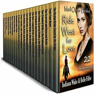 22 Brides Ride West for Love Box Set by Indiana Wake, Belle Fiffer