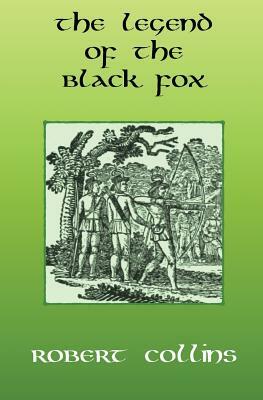 The Legend of the Black Fox by Robert L. Collins