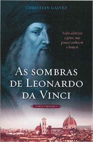 As Sombras de Leonardo da Vinci by Christian Gálvez