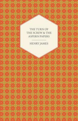 The Turn of the Screw & the Aspern Papers by Henry James