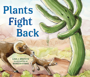 Plants Fight Back by Lisa Amstutz