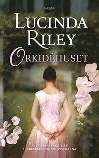 Orkidéhuset by Lucinda Riley