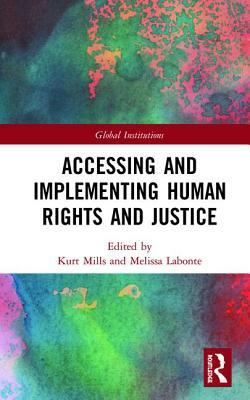 Accessing and Implementing Human Rights and Justice by 