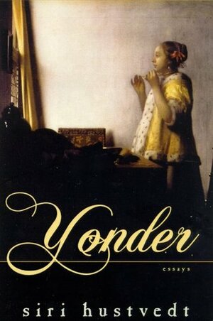 Yonder: Essays by Siri Hustvedt