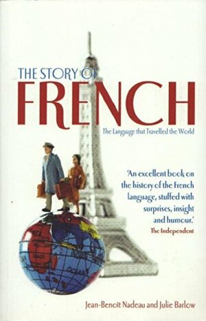 Story Of French by Julie Barlow, Jean-Benoît Nadeau