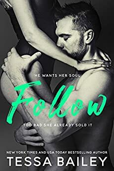 Follow by Tessa Bailey