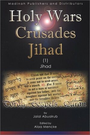 Holy Wars...Crusades...Jihad by Jalal Abualrub