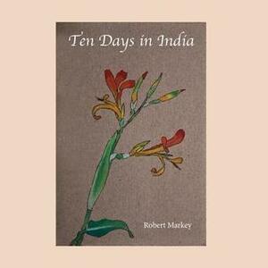 Ten Days in India by Robert Markey