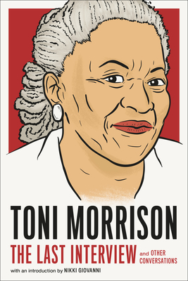 Toni Morrison: The Last Interview: And Other Conversations by 