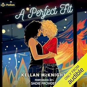 A Perfect Fit by Kellan McKnight