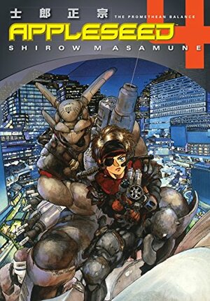 Appleseed Book 4: The Promethean Balance by Masamune Shirow