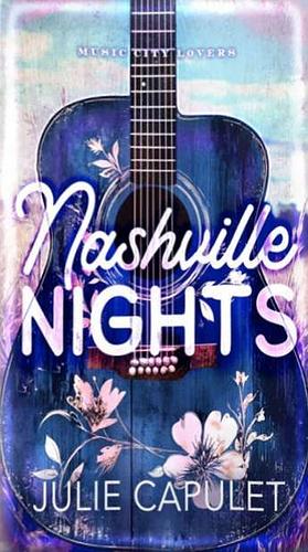 Nashville Nights: A Sexy Rockstar Romance by Julie Capulet