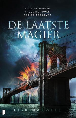 De laatste magiër: Stop de magiër. Steel het boek. Red de toekomst by Lisa Maxwell