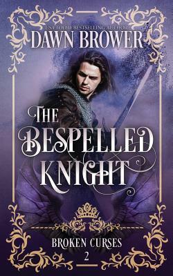 The Bespelled Knight by Dawn Brower