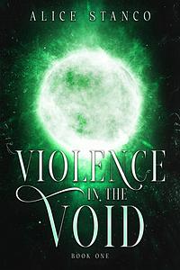 Violence in the Void by Alice Stanco