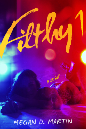 Filthy 1 by Megan D. Martin