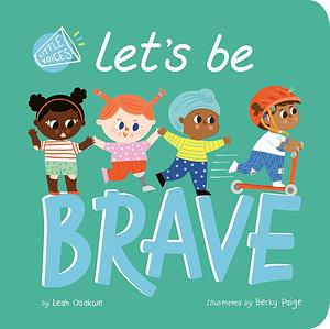 Let's Be Brave by Leah Osakwe