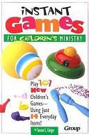 Instant Games for Children's Ministry by Susan L. Lingo