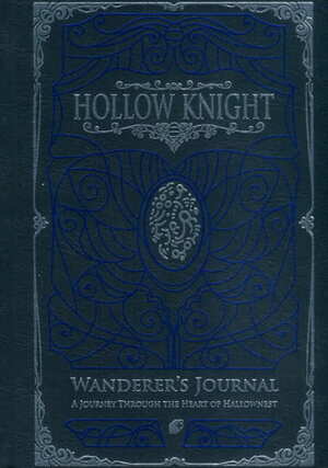 Hollow Knight - Wanderer's Journal by Ryan Novak, Kari Fry