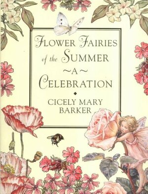 Flower Fairies of the Summer - A Celebration by Cicely Mary Barker