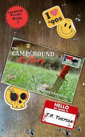 The Campground Killer by T. P. Theyson, T. P. Theyson