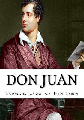 Don Juan by Baron George Gordon Byron Byron