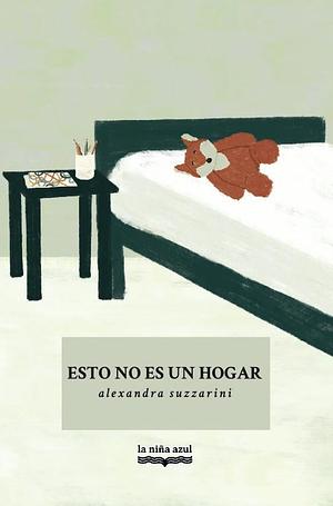 Esto no es un hogar by Alexandra Suzzarini